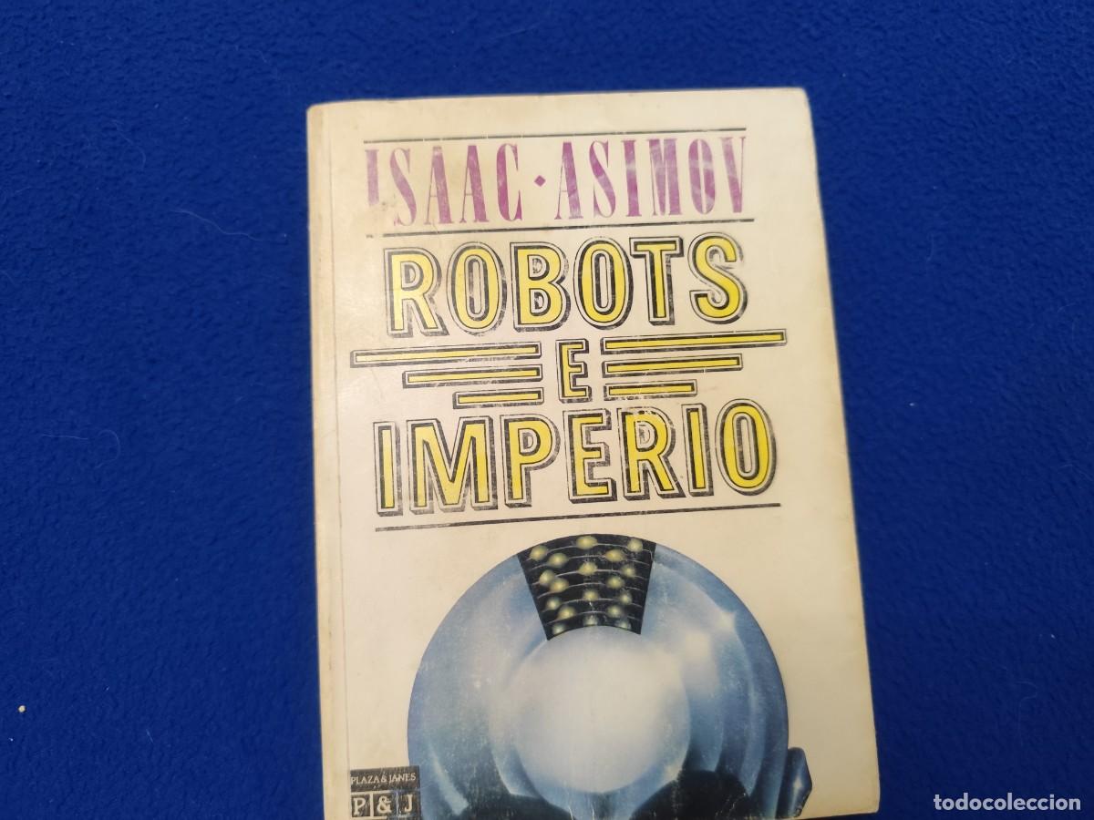 Libros de segunda mano: Robots e Imperio Isaac Asimov Ed. Plaza Janes 1986 Coleccion &Eacute;xitos.