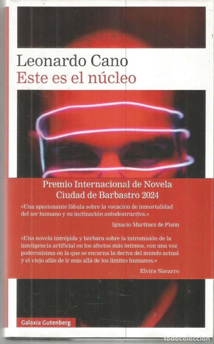 Libros de segunda mano: LEONARDO CANO. ESTE ES EL NUCLEO. GALAXIA GUTENBERG. PRIMERA EDICION