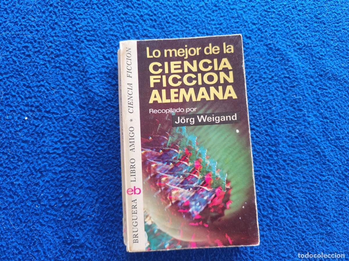 Libros de segunda mano: Lo Mejor de la Ciencia Ficcion Alemana Ed. Bruguera 1976 Col. Libro Amigo