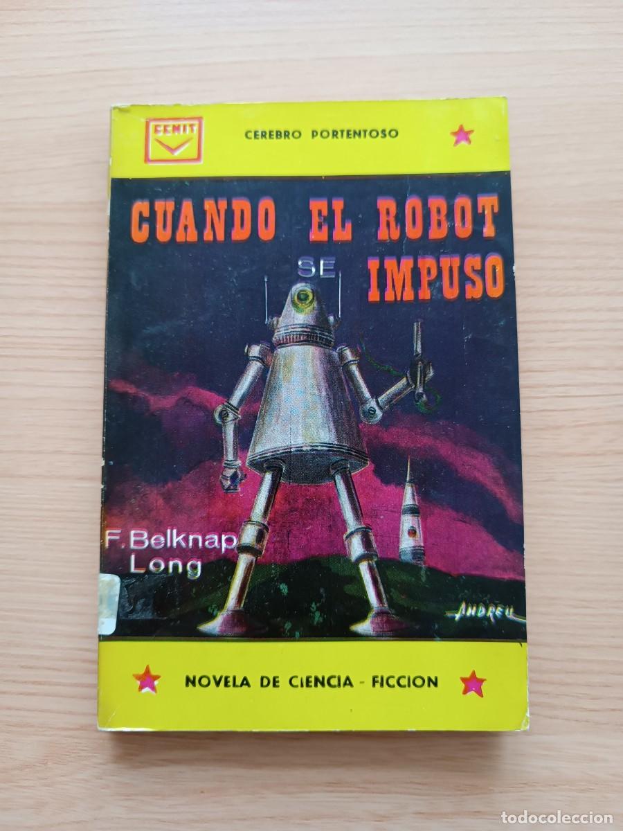 Libros de segunda mano: Cuando el robot se impuso - F. Belknap Long. Cenit