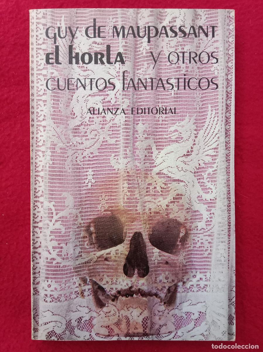 Libros de segunda mano: El Orla y Otros Cuentos Fant&aacute;sticos - Guy de Maupassant - Edit. Alianza Editorial. 1981