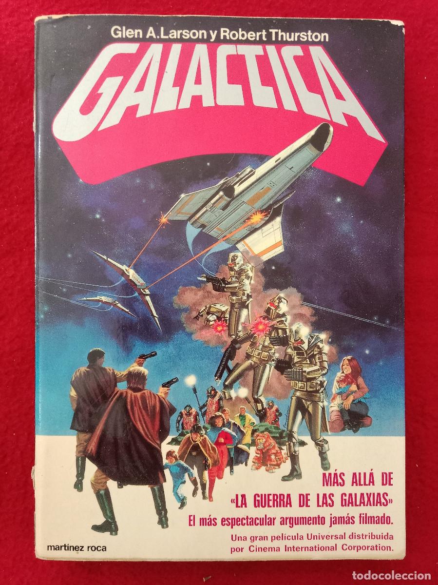 Libros de segunda mano: Gal&aacute;ctica - Glen A. Larson y Robert Thurston - Edit. Ediciones Mart&iacute;nez Roca, S.A. 1978