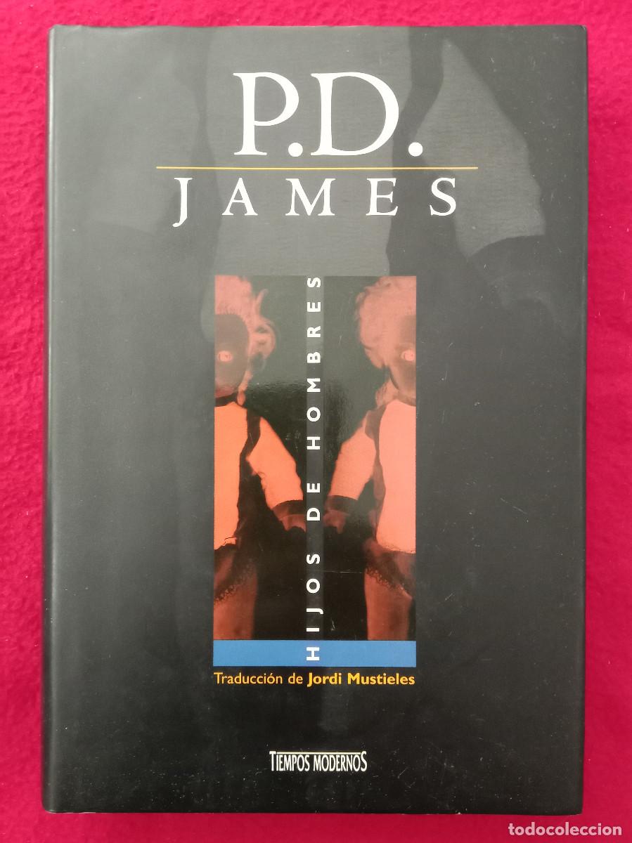Libros de segunda mano: Hijos de Hombres - P.D. James - Edit. Ediciones B. 1992