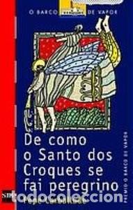 Gebrauchte B&uuml;cher: De Como o Santo Dos Croques Se Fai Peregrino - Pepe Carballude - Ediciones Sm - Barco de Vapor, 38