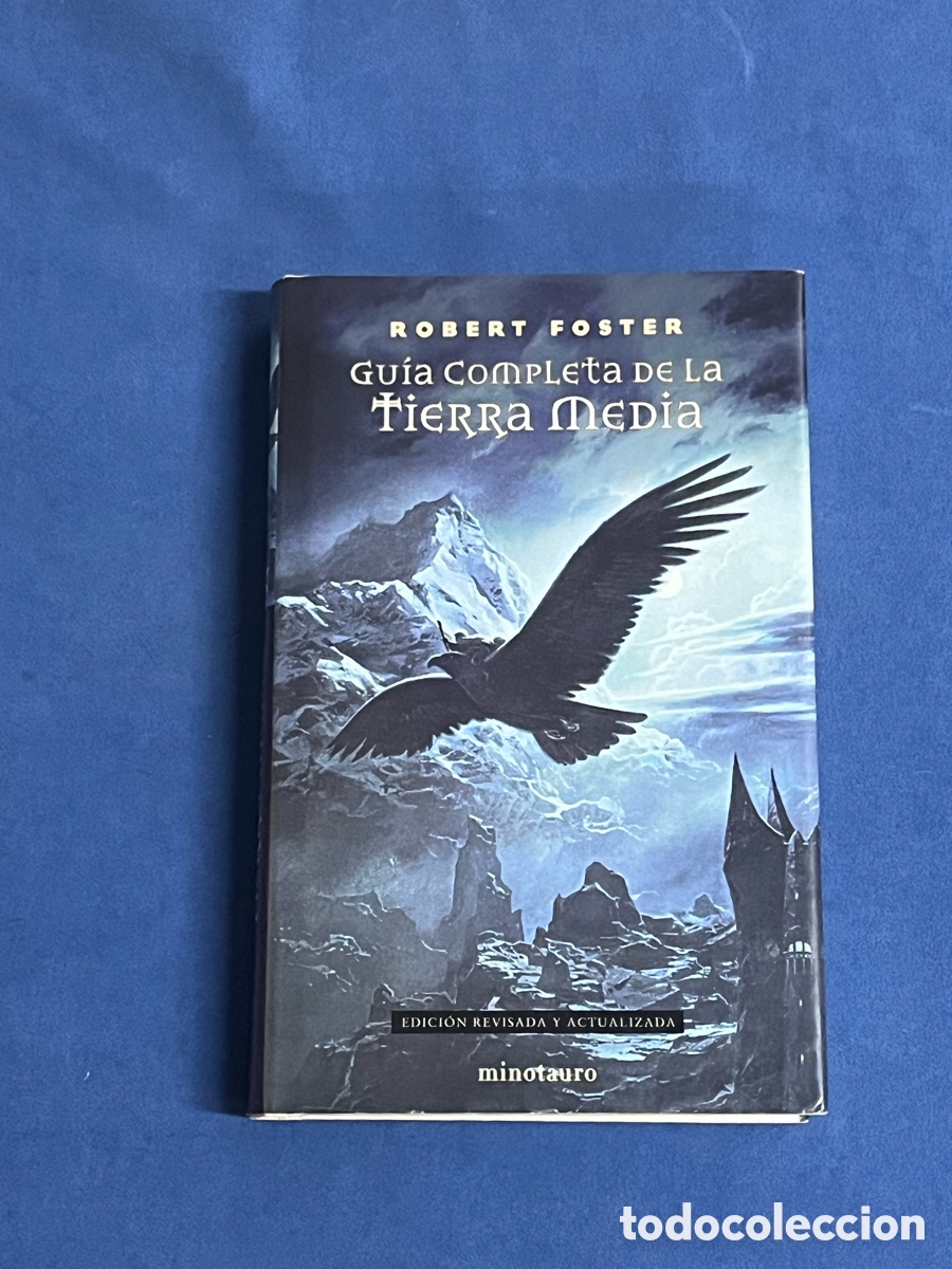 Libri di seconda mano: GUIA COMPLETA DE LA TIERRA MEDIA. Robert Foster. Minotauro 2003, tapa dura y sobrecunierta. Tolkien