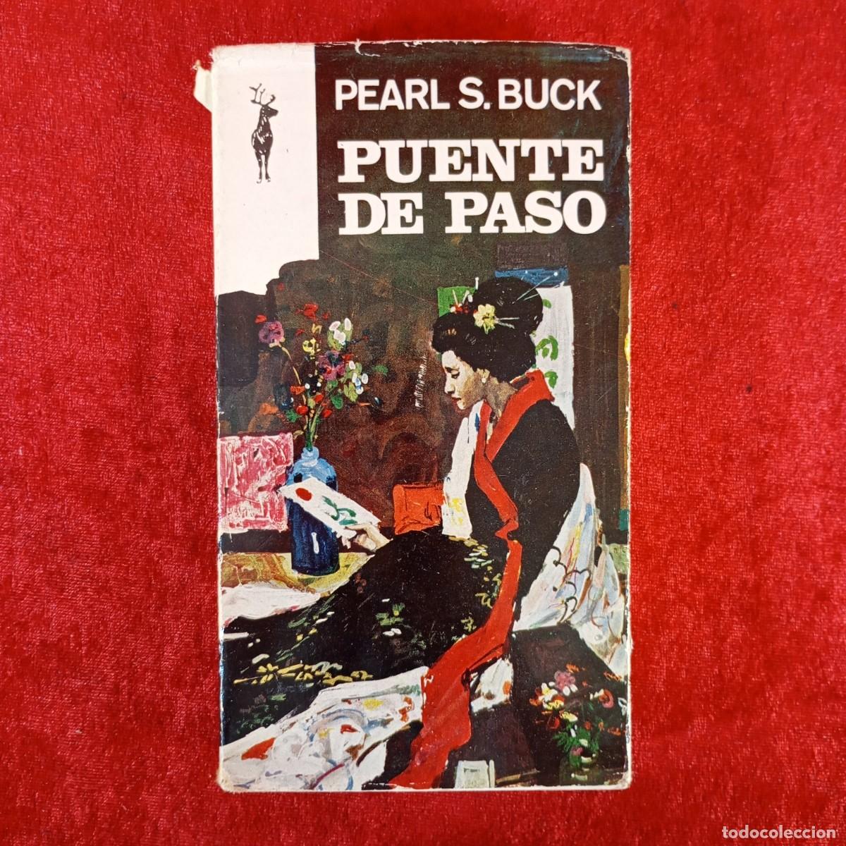Libros de segunda mano: PUENTE DE PASO - PEARL S. BUCK - PLAZA & JANES - 1974 / 1002