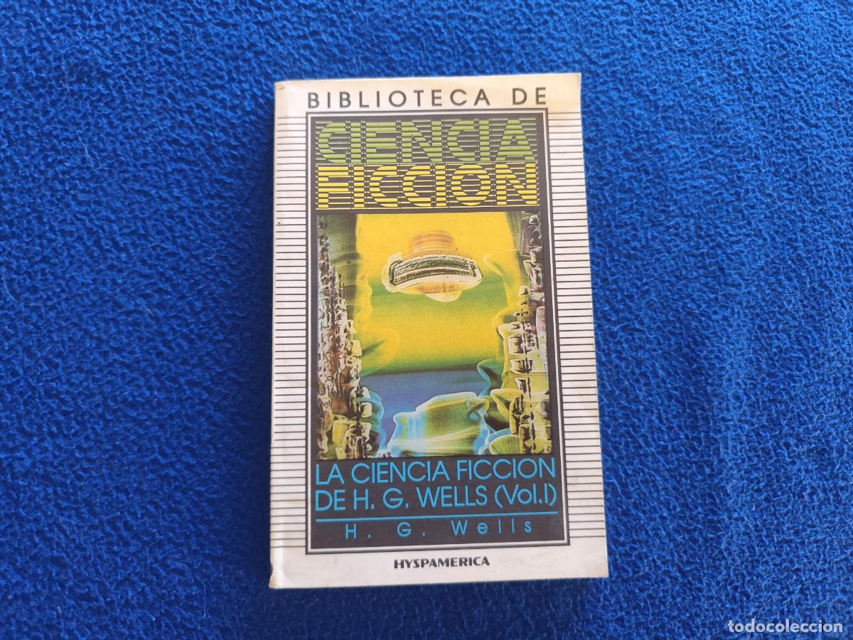 Libros de segunda mano: La Ciencia Ficci&oacute;n de H.G. Wells (Vol I) Hyspam&eacute;rica Ediciones Buenos Aires 1987