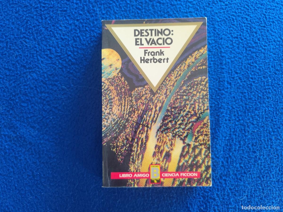 Libros de segunda mano: Destino : El Vac&iacute;o Frank Herbert Ed. B,S.A. 1987 Colecci&oacute;n Libro Amigo Ciencia Ficci&oacute;n
