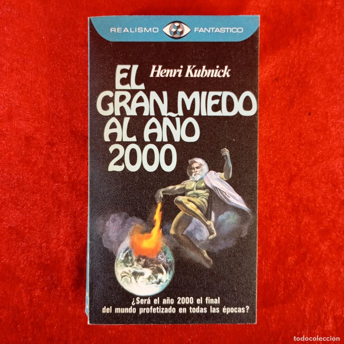 Libros de segunda mano: EL GRAN MIEDO AL A&Ntilde;O 2000 - HENRI KUBNICK - REALISMO FANTASTICO - PLAZA & JANES - 1980 / 1033
