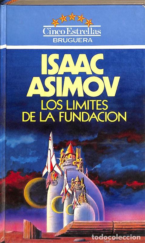 Second hand books: Los l&iacute;mites de la Fundaci&oacute;n - Isaac Asimov - Editorial Bruguera - 1983, 1&ordf; ed. - Cinco Estrellas