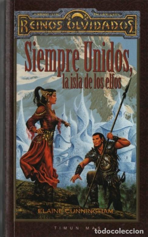 Libros de segunda mano: REINOS OLVIDADOS. SIEMPRE UNIDOS, LA ISLA DE LOS ELFOS CUNNINGHAM, ELAINE A-LITFAN-0300