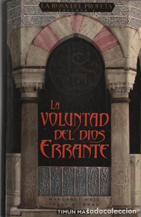 Libros de segunda mano: LA ROSA DEL PROFETA VOL 1 LA VOLUNTAD DEL DIOS ERRANTE WEIS, MARGARET / HICKMAN TRACY A-LITFAN-0301