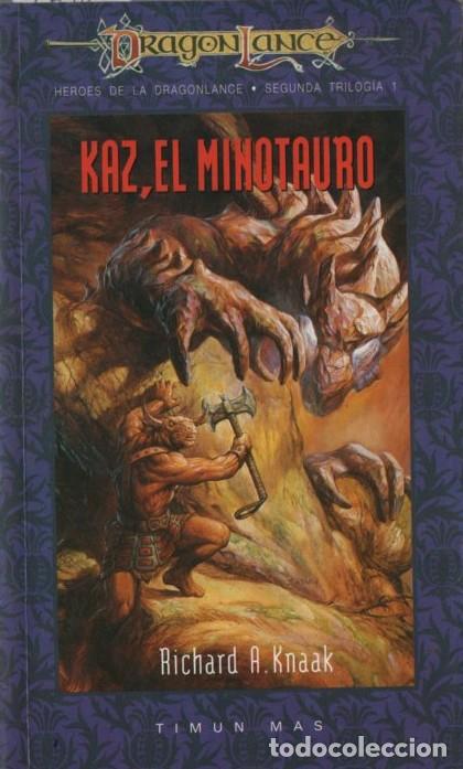Libros de segunda mano: HEROES DRAGONLANCE SEGUNDA TRIOLOGIA 1 KAZ EL MINOTAURO KNAAK A. RICHARD A-LITFAN-0306