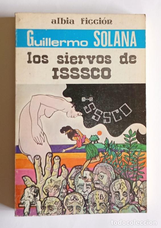 Second hand books: LOS SIERVOS DE ISSSCO - GUILLERMO SOLANA
