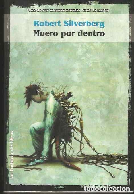 Libros de segunda mano: ROBERT SILVERBERG: MUERO POR DENTRO