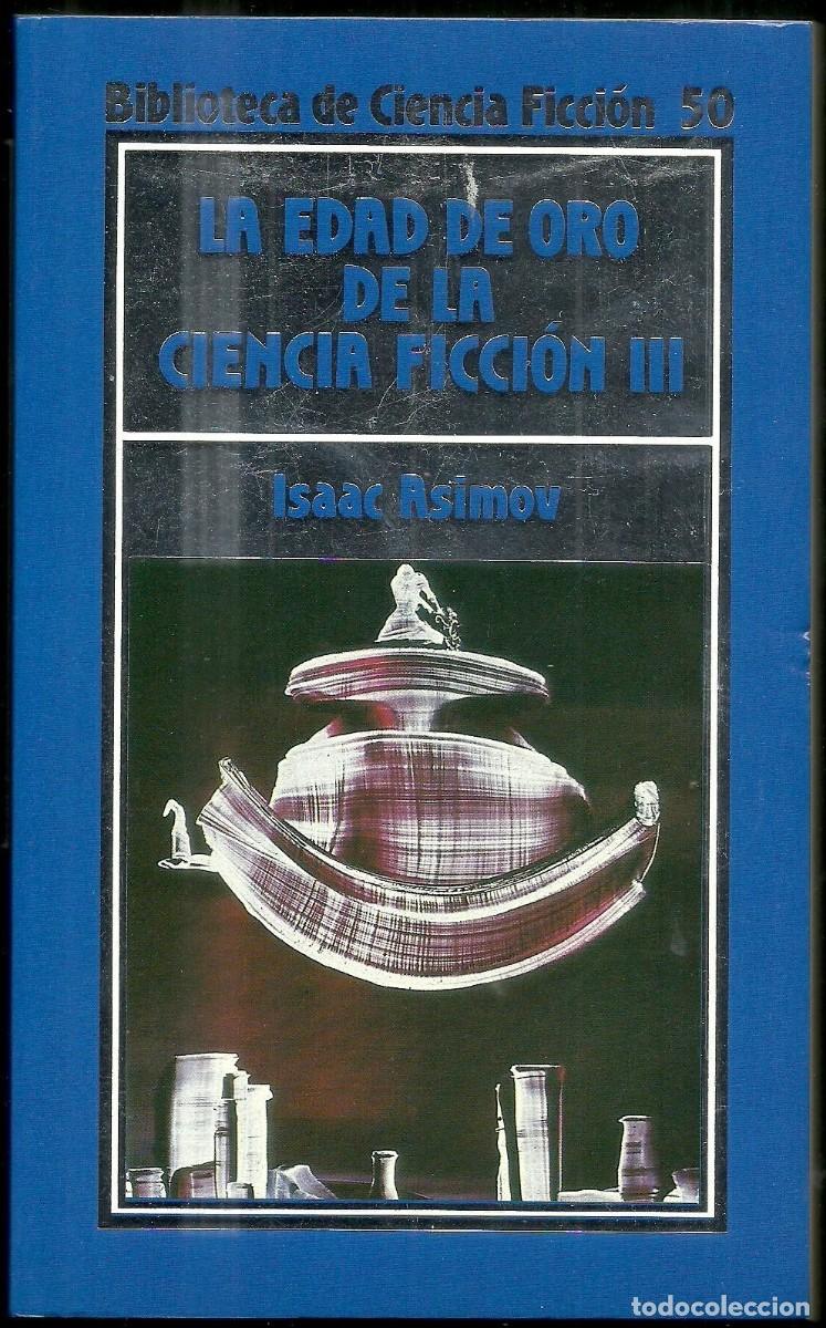 Livres d'occasion: La Edad de Oro de la Ciencia Ficci&oacute;n III de Isaac Asimov. Biblioteca de Ciencia Ficci&oacute;n n&ordm; 50. Orbis