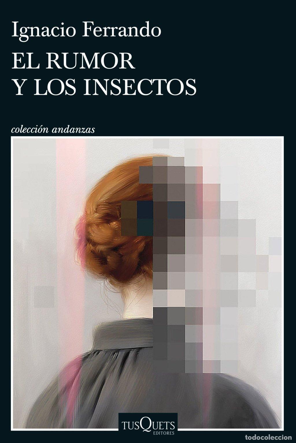 Gebrauchte B&uuml;cher: El Rumor y los Insectos - Ignacio Ferrando - Tusquets Editores - Andanzas