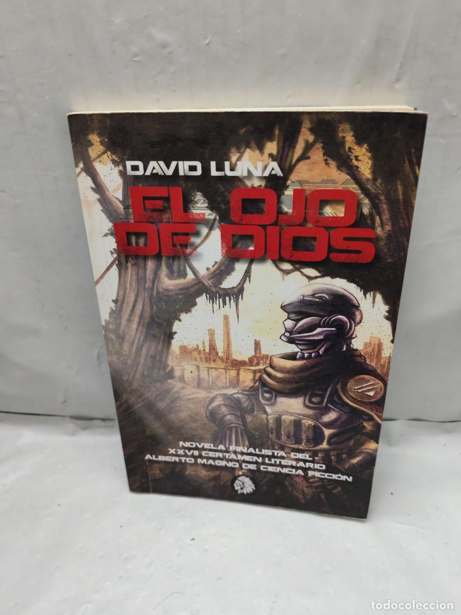Second hand books: David Luna Lorenzo: El ojo de Dios (Dedicatoria y firma aut&oacute;grafa de autor, Primera edici&oacute;n)
