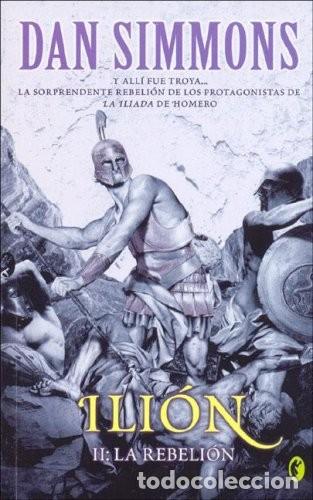 Libros de segunda mano: Ilion II. la Rebelion: Parte de Obra Completa. Vol. 2 - Simmons, Dan - B - Byblos, 517-6
