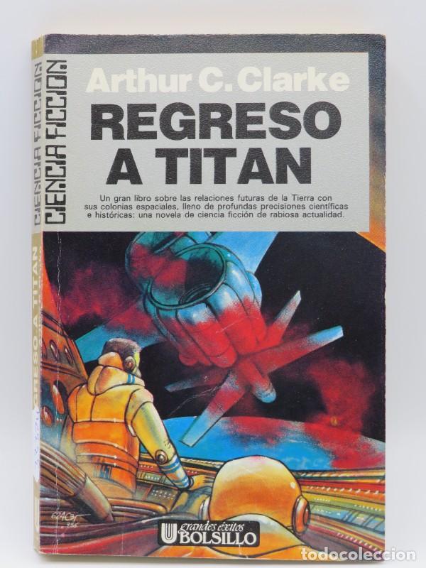 Libros de segunda mano: Regreso a Titan - Arthur C. Clarke - Ultramar Editores - 1989