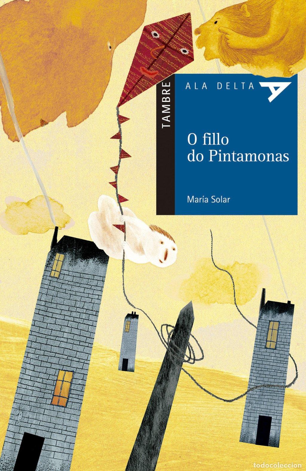 Libros de segunda mano: O Fillo Do Pintamonas - Mar&iacute;a Solar N&uacute;&ntilde;ez - Editorial Tambre (Edelvives) - Ala Delta - Serie Azul, 2