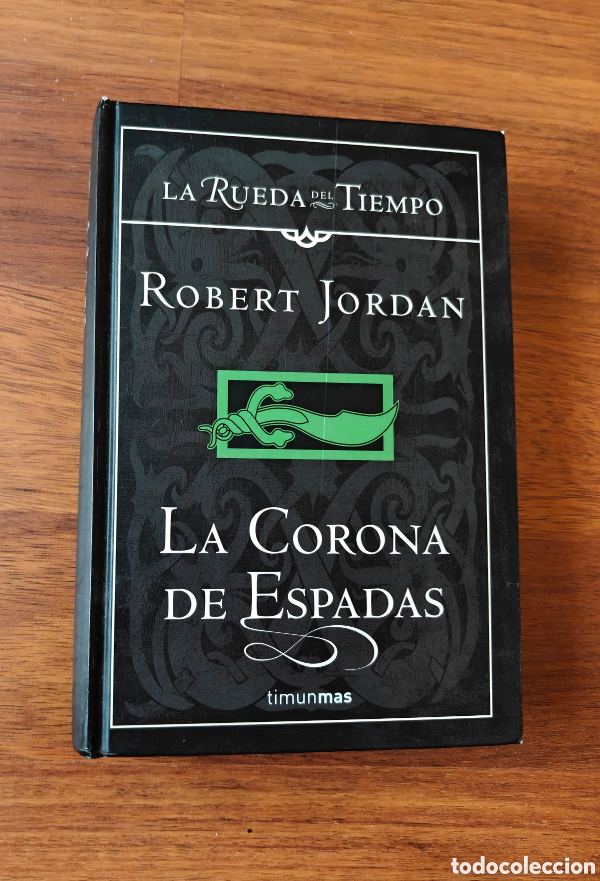 Libros de segunda mano: Corona de espadas. La rueda del tiempo. Tomo 13. Tapa dura. Robert Jordan. Timunmas.