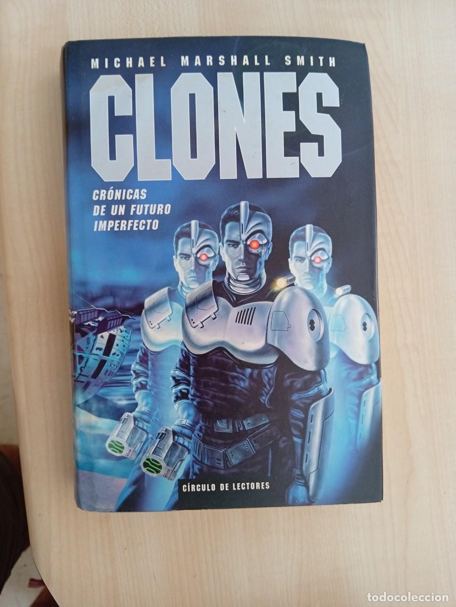 Livres d'occasion: CLONES, CR&Oacute;NICAS DE UN FUTURO IMPERFECTO / MICHAEL MARSHALL SMITH / C&Iacute;RCULO DE LECTORES