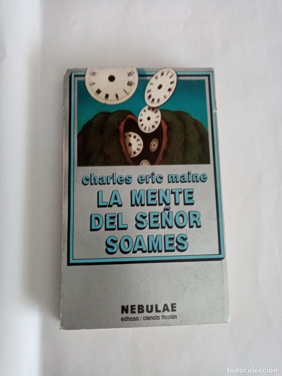 Libros de segunda mano: LA MENTE DEL SE&Ntilde;OR SOAMES. Charles Eric Maine ( NEBULAE )