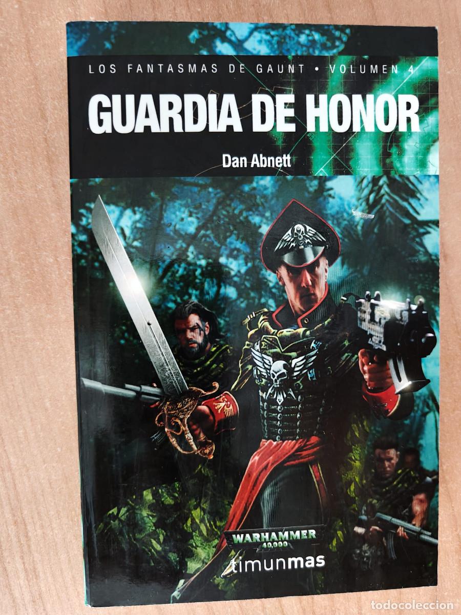 Livres d'occasion: GUARDIA DE HONOR - Dan Abnett - Los Fantasmas de Gaunt 4 - Warhammer 40000 - Timun mas, 2007