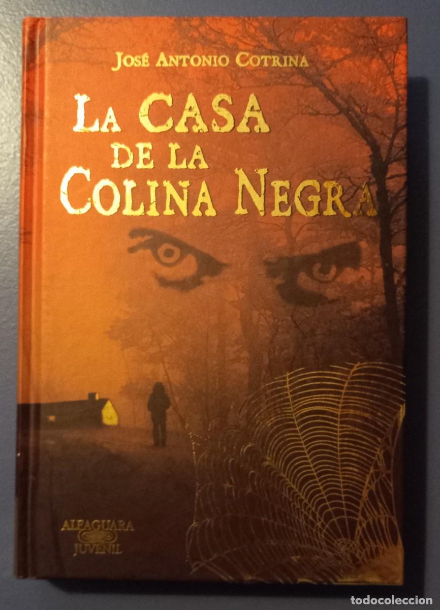 Libros de segunda mano: LA CASA DE LA COLINA NEGRA, de Jos&eacute; Antonio COTRINA (ALFAGUARA)