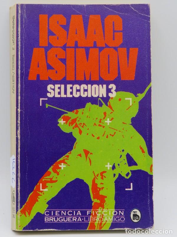 Libri di seconda mano: Selecci&oacute;n 3 Asimov - Isaac Asimov - Bruguera - Libro Amigo, 362