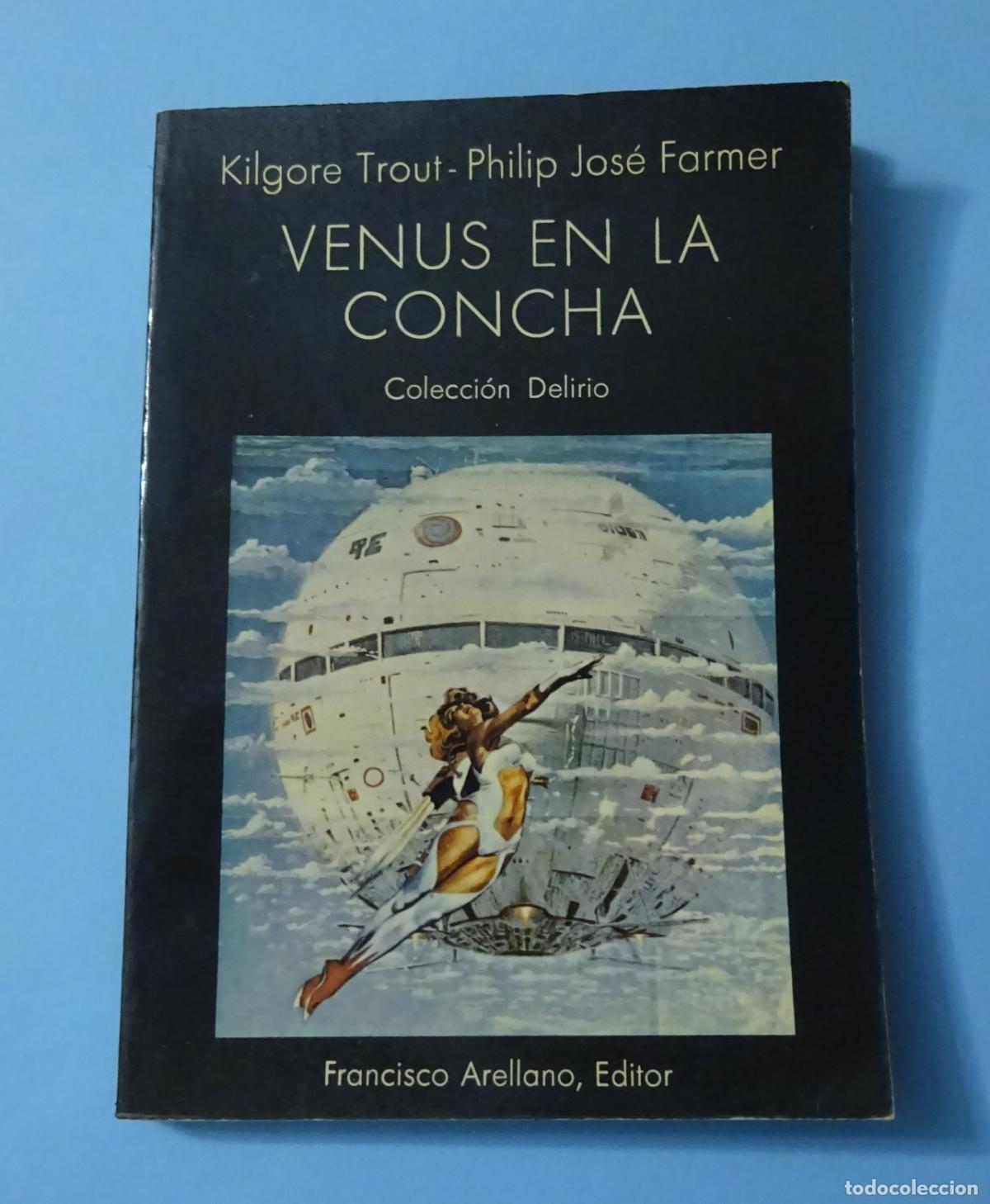 Libros de segunda mano: VENUS EN LA CONCHA. KILGORE TROUT (PHILIP JOSE FARMER). FRANCISCO ARELLANO, EDITOR 1977