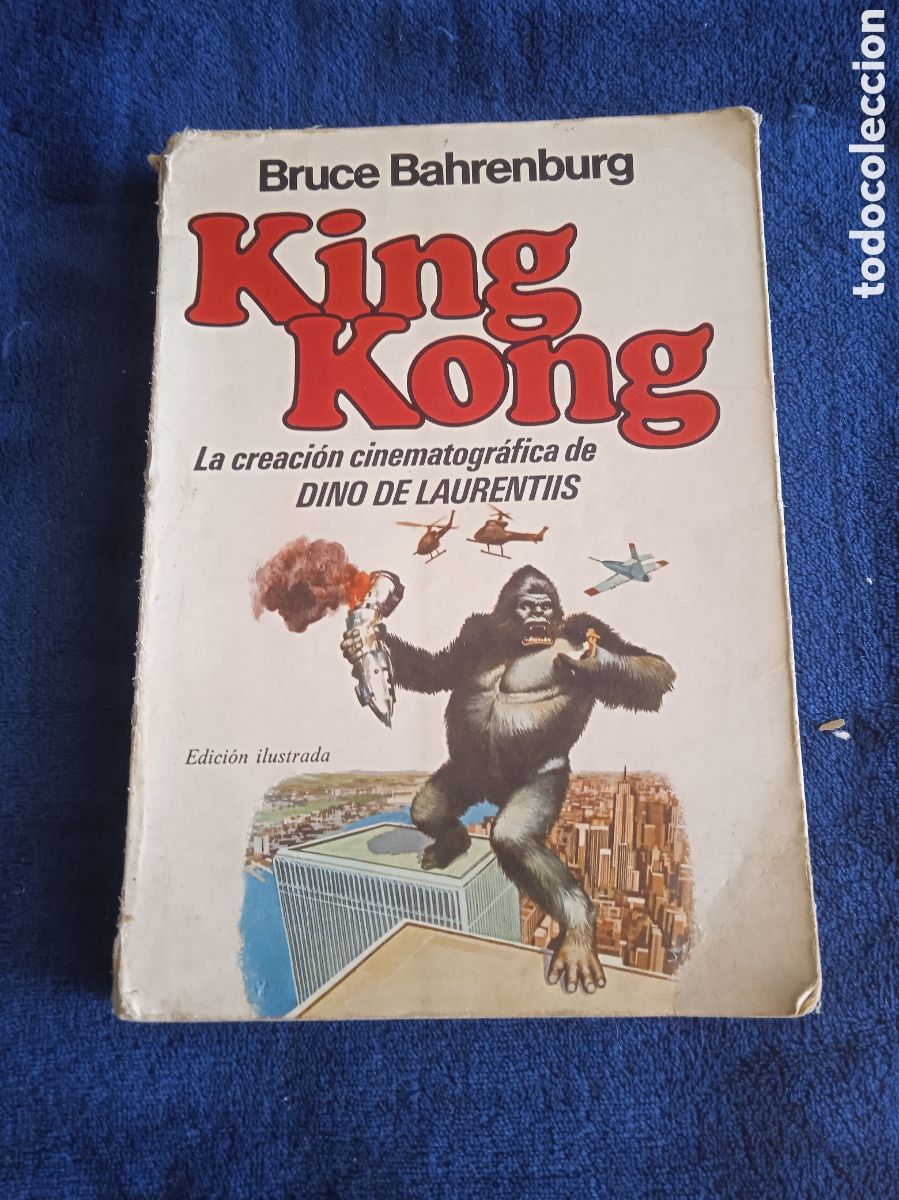 Gebrauchte B&uuml;cher: King Kong. - La creaci&oacute;n cinematogr&aacute;fica de Dino de Laurentiis / Bruce Bahrenburg.