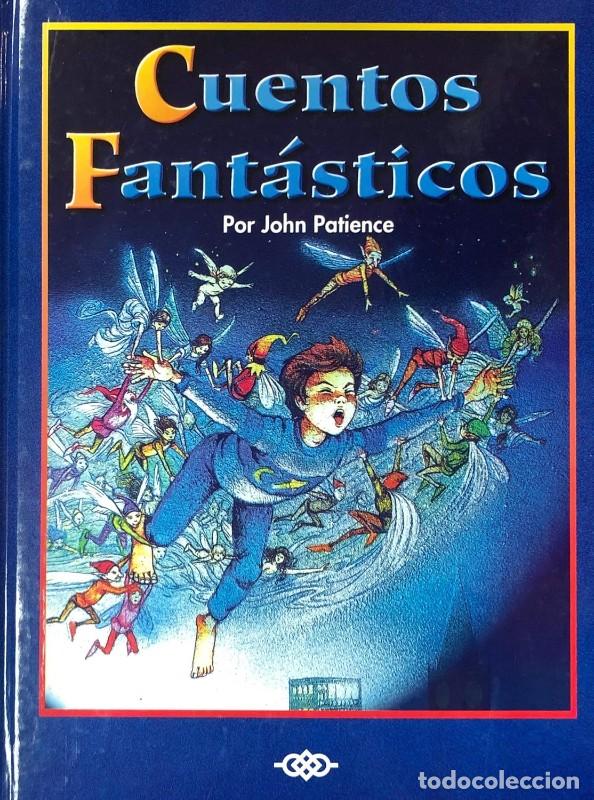 Libros de segunda mano: Cuentos Fant&aacute;sticos - John Patience - Editorial Everest