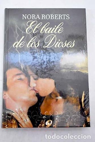Libros de segunda mano: El Baile de los Dioses - Roberts, Nora - Rba Editores - Nueva Empresa