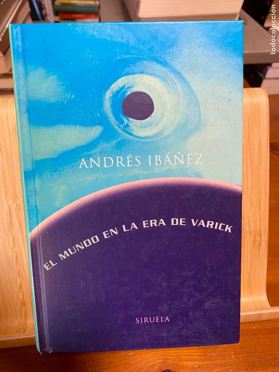 Libros de segunda mano: EL MUNDO EN LA ERA DE VARICK. ANDR&Eacute;S IB&Aacute;&Ntilde;EZ. EDITORIAL SIRUELA
