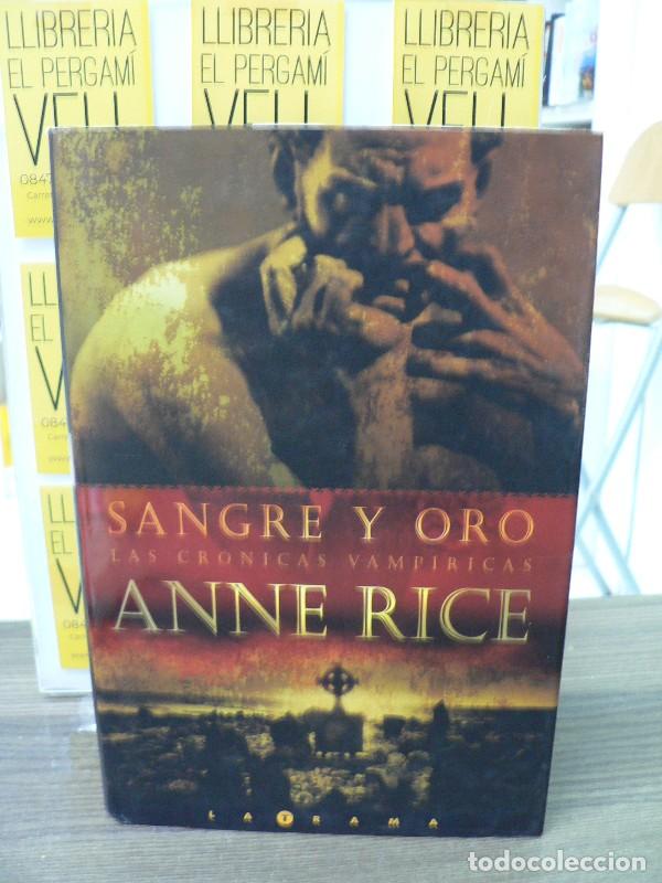 Libros de segunda mano: Sangre y Oro: Las Cr&oacute;nicas Vamp&iacute;ricas - Anne Rice - Ediciones B - La Trama, 3844