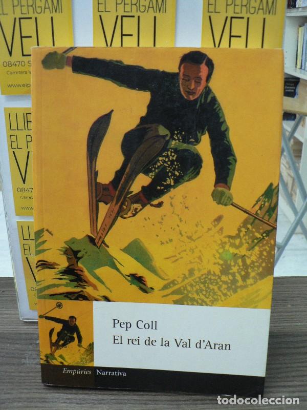 Libros de segunda mano: El Rei de la Val d'Aran i Altres Llegendes - Pep Coll - Editorial Emp&uacute;ries - Narrativa