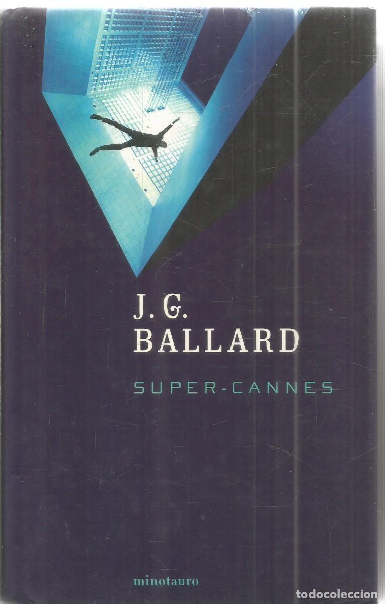 Libros de segunda mano: J.G. BALLARD. SUPER-CANNES. MINOTAURO. PRIMERA EDICION