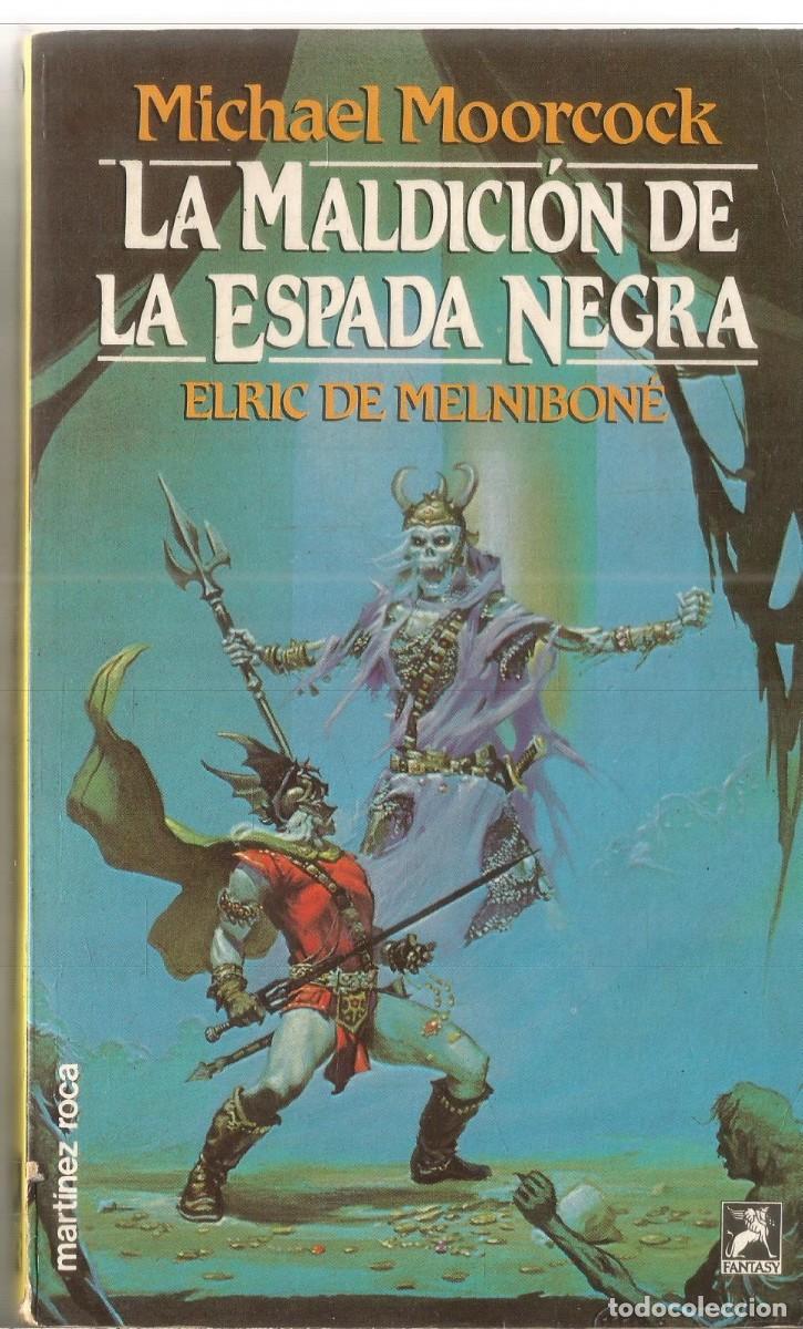 Libros de segunda mano: MICHAEL MOORCOCK. LA MALDICION DE LA ESPADA NEGRA. ELRIC DE MELNIBORNE. MARTINEZ ROCA FANTASY.