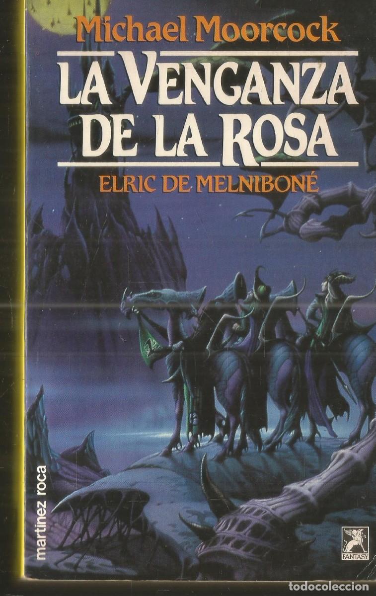 Libros de segunda mano: MICHAEL MOORCOCK. LA VENGANZA DE LA ROSA. ELRIC DE MELNIBORNE. MARTINEZ ROCA FANTASY.