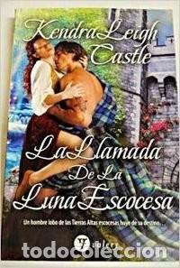 Libros de segunda mano: La Llamada de la Luna Escocesa: Un Hombre Lobo de las Tierras Altas - Castle, Kendra Leigh - Viamagn