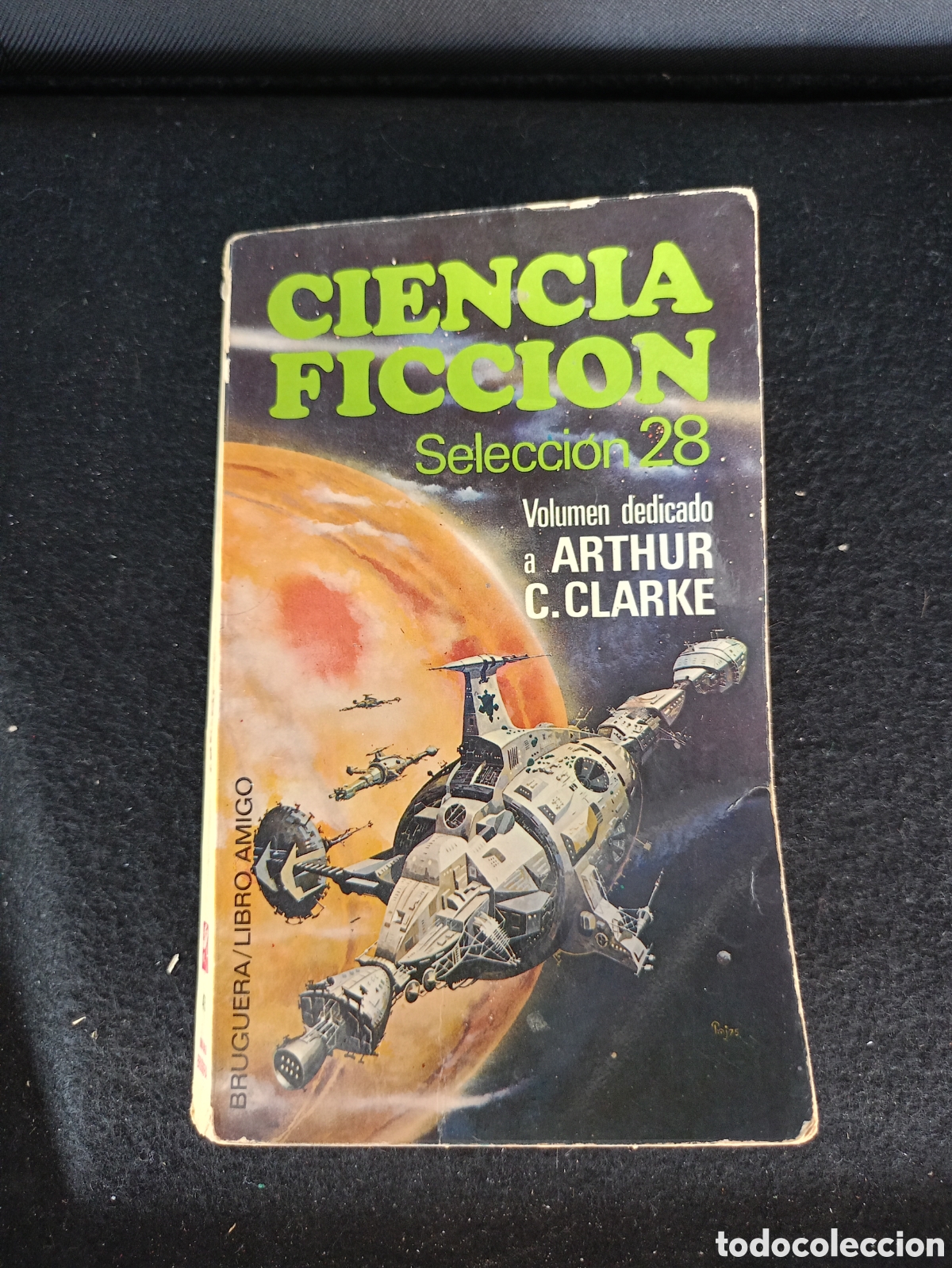 Libros de segunda mano: CIENCIA FICCION. SELECCION 28. VOLUMEN DEDICADO A ARTHUR C. CLARKE. EDT. BRUGUERA 1977
