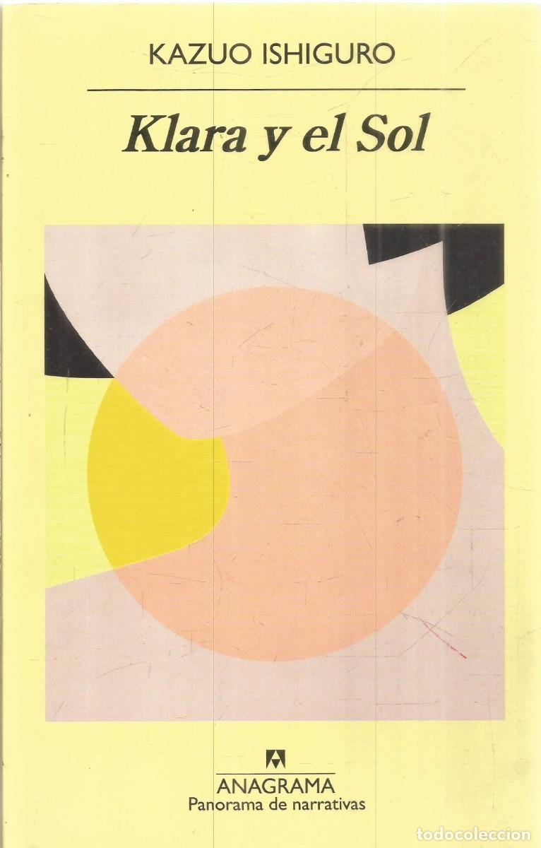 Libros de segunda mano: KAZUO ISHIGURO. KLARA Y EL SOL. ANAGRAMA. PRIMERA EDICION