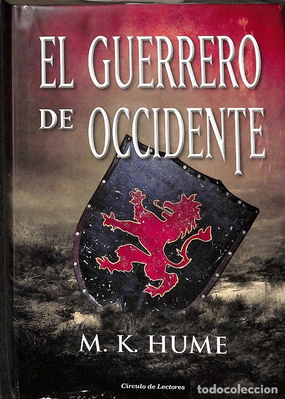 Libros de segunda mano: El Guerrero de Occidente - M. K. Hume - C&iacute;rculo de Lectores - Trilog&iacute;a del Rey Arturo, Vol: 2