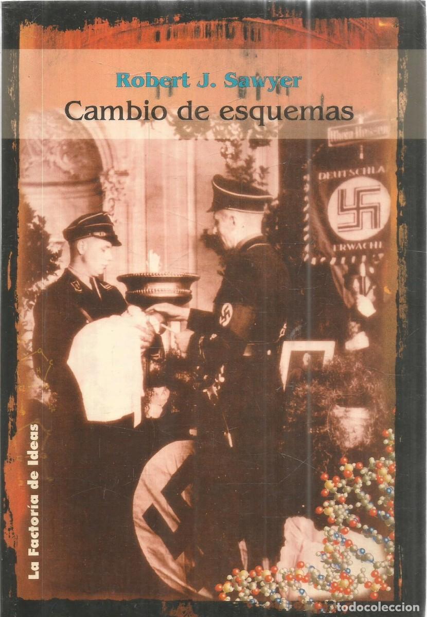 Second hand books: ROBERT J. SAWYER. CAMBIO DE ESQUEMAS. LA FACTORIA DE IDEAS. PRIMERA EDICION