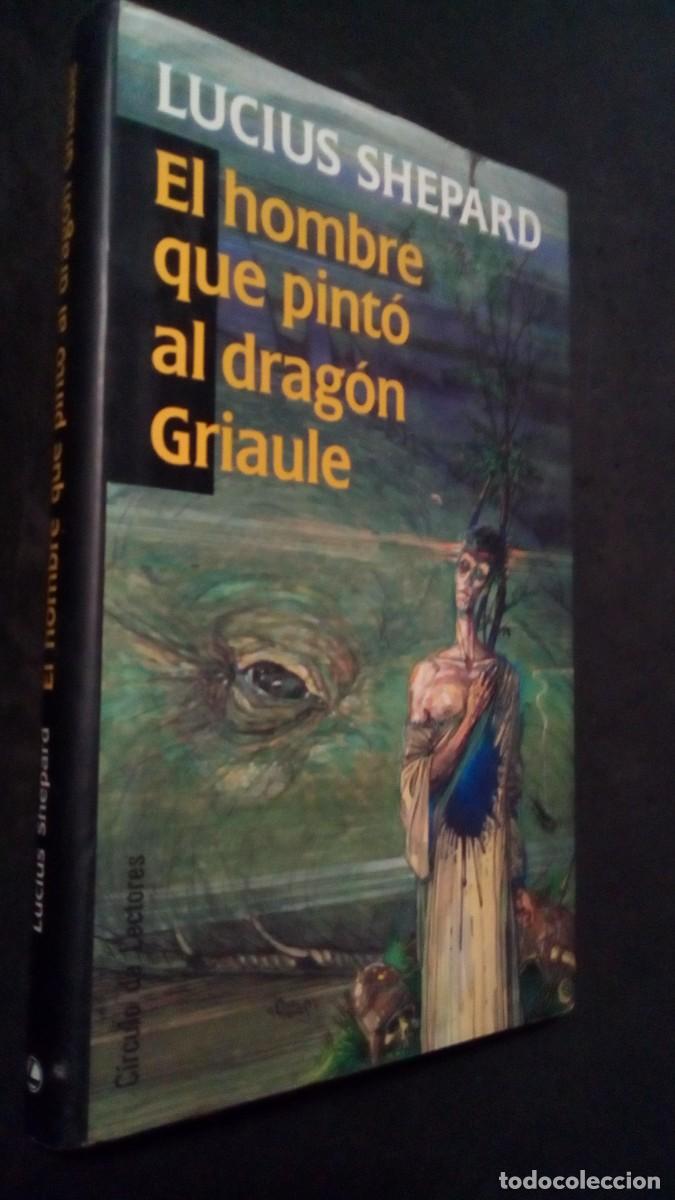 Libros de segunda mano: El hombre que pint&oacute; al Drag&oacute;n Griaule, Lucius Shepard-TAPA DURA-COMO NUEVO