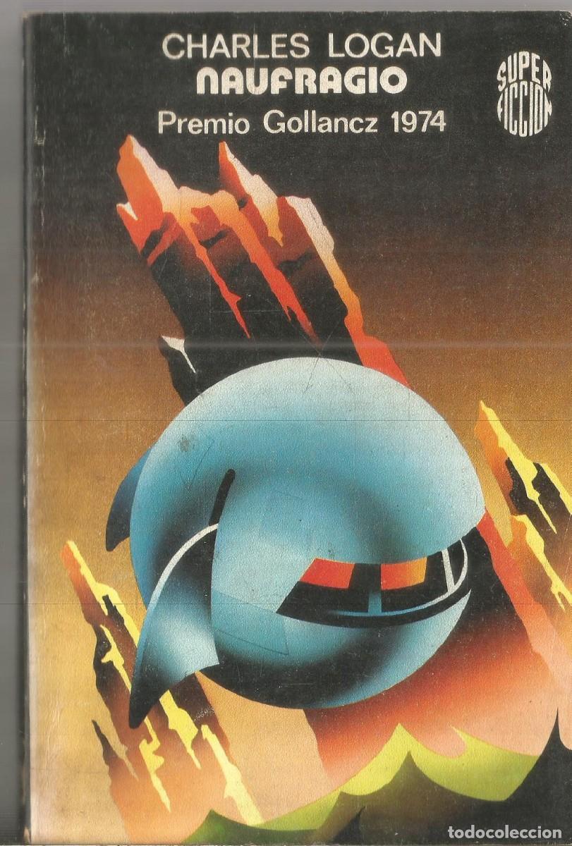Second hand books: CHARLES LOGAN. NAUFRAGIO. MARTINEZ ROCA SUPER FICCION N&ordm;39