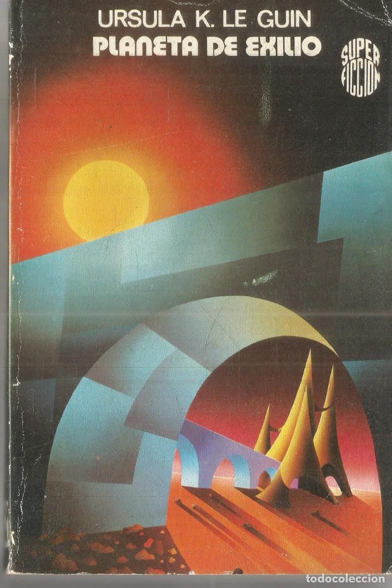 Libros de segunda mano: URSULA K. LE GUIN. PLANETA DE EXILIO. SUPERFICCION SUPER FICCION MARTINEZ ROCA N&ordm; 49