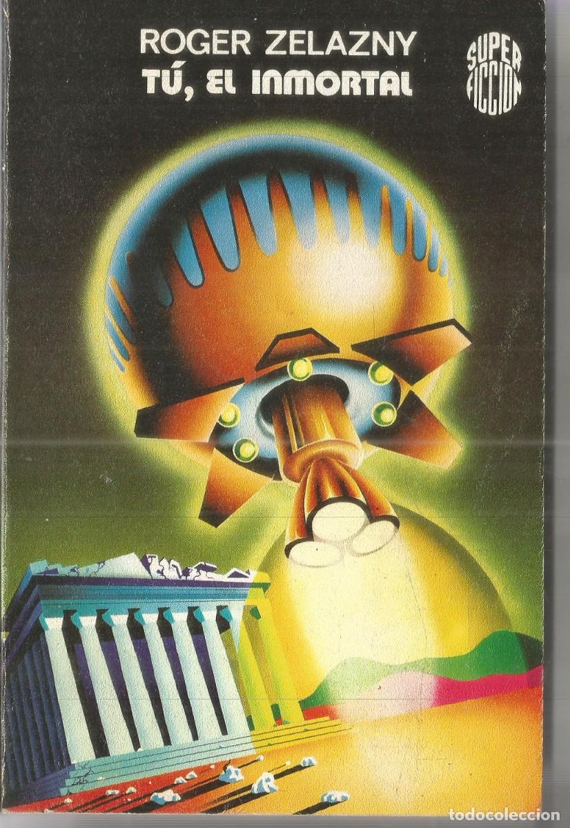 Gebrauchte B&uuml;cher: ROGER ZELAZNY. TU,EL INMORTAL. MARTINEZ ROCA SUPER FICCION N&ordm;24